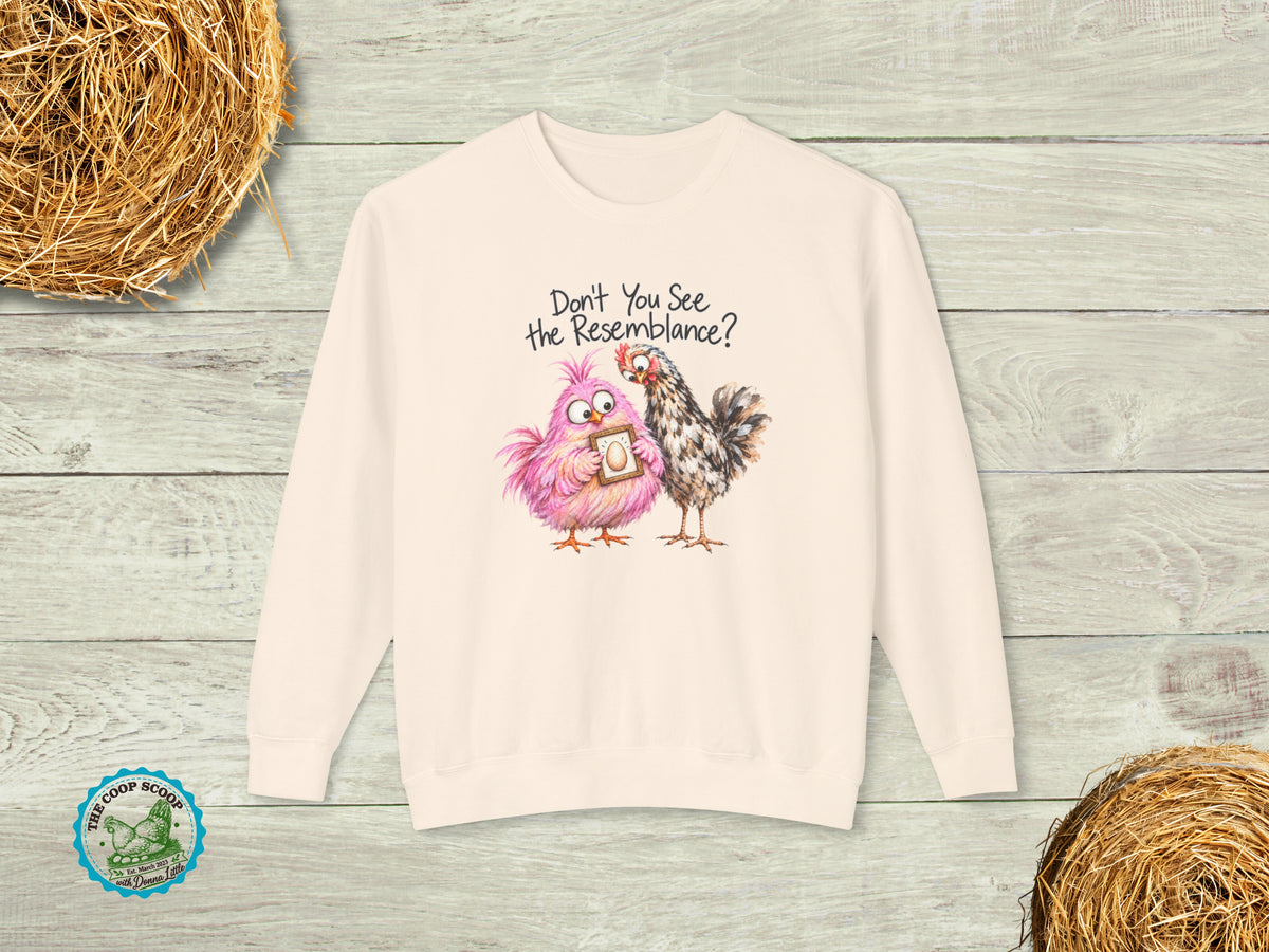 Don't You See the Resemblance Chicken Sweatshirt, Funny Chicken Lover Gift, Chicken Mom Sweater, Backyard Hen Crewneck
