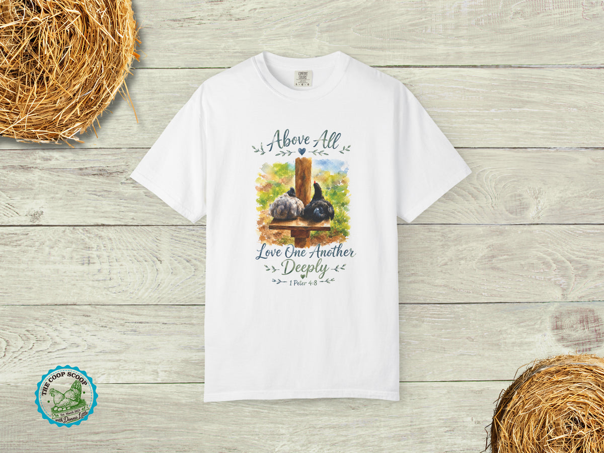Above All Love One Another Deeply Chicken Shirt, 1 Peter 4:8 Christian Chicken Tee, Faith Farm Shirt, Chicken Lover Gift