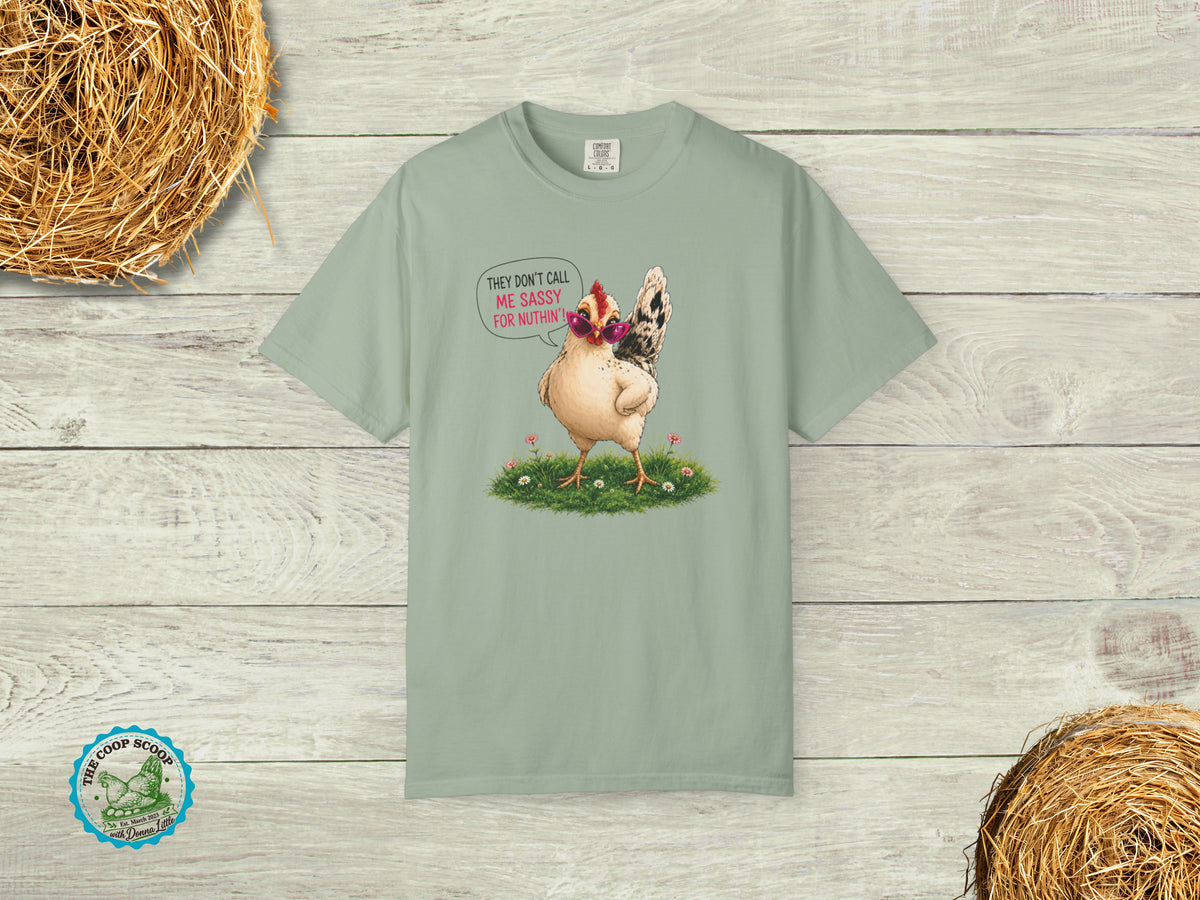 They Don't Call Me Sassy for Nuthin Chicken Shirt, Funny Chicken Lover Tee, Sassy Hen Gift, Chicken Mom Farm Shirt