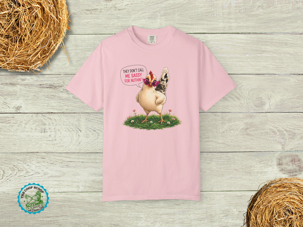 They Don't Call Me Sassy for Nuthin Chicken Shirt, Funny Chicken Lover Tee, Sassy Hen Gift, Chicken Mom Farm Shirt