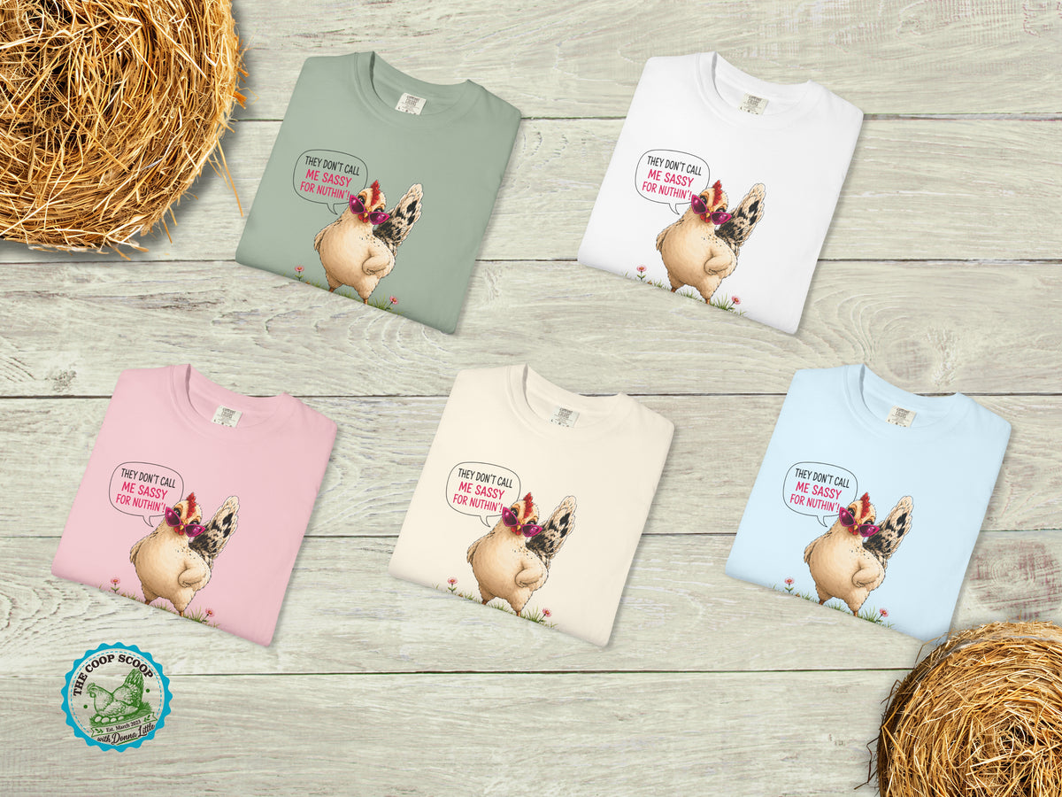 They Don't Call Me Sassy for Nuthin Chicken Shirt, Funny Chicken Lover Tee, Sassy Hen Gift, Chicken Mom Farm Shirt