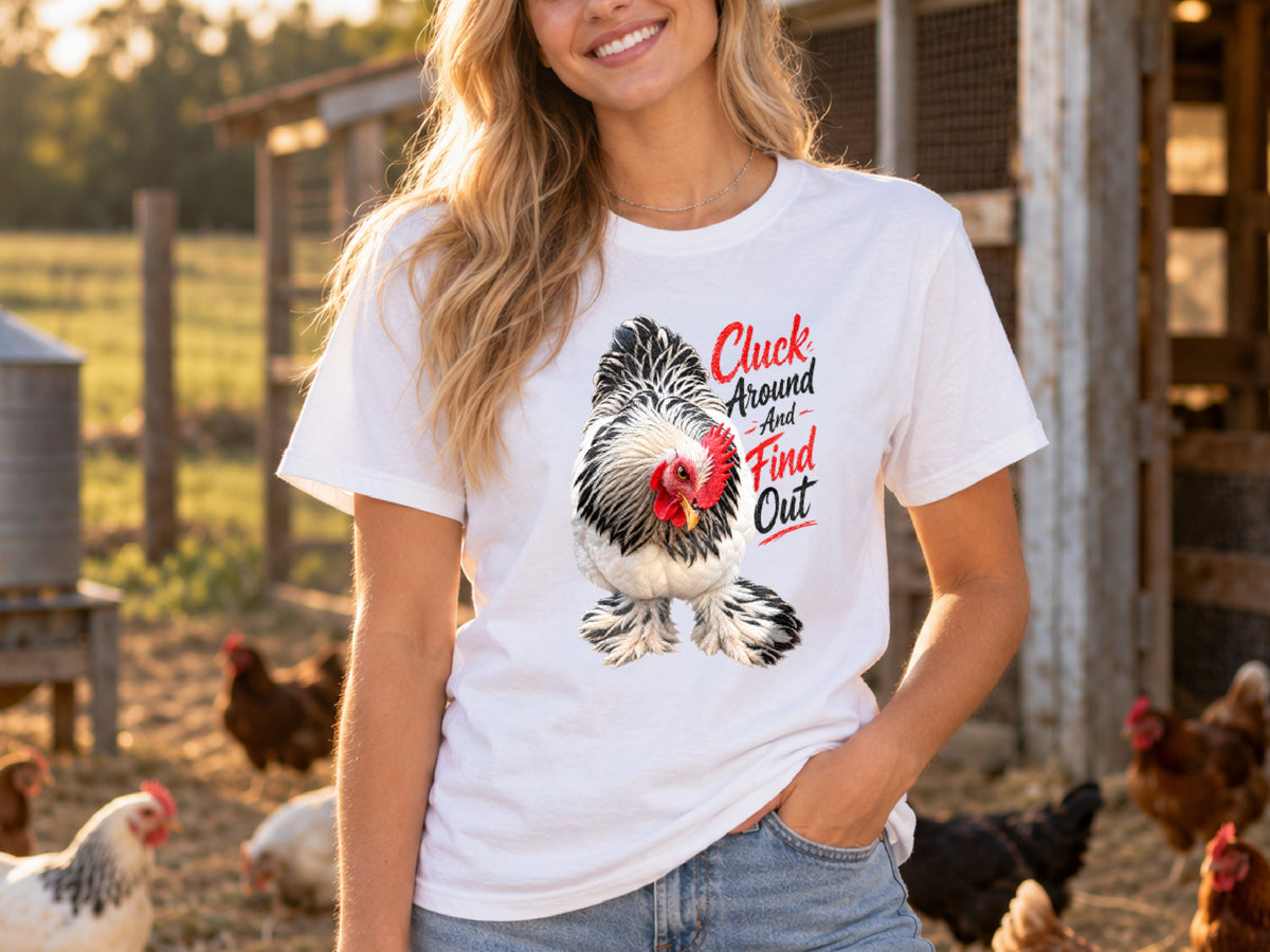 Cluck Around and Find Out Chicken Shirt, Funny Chicken Lover Tee, Chicken Mom Gift, Backyard Hen Shirt, Farm Life T-Shirt