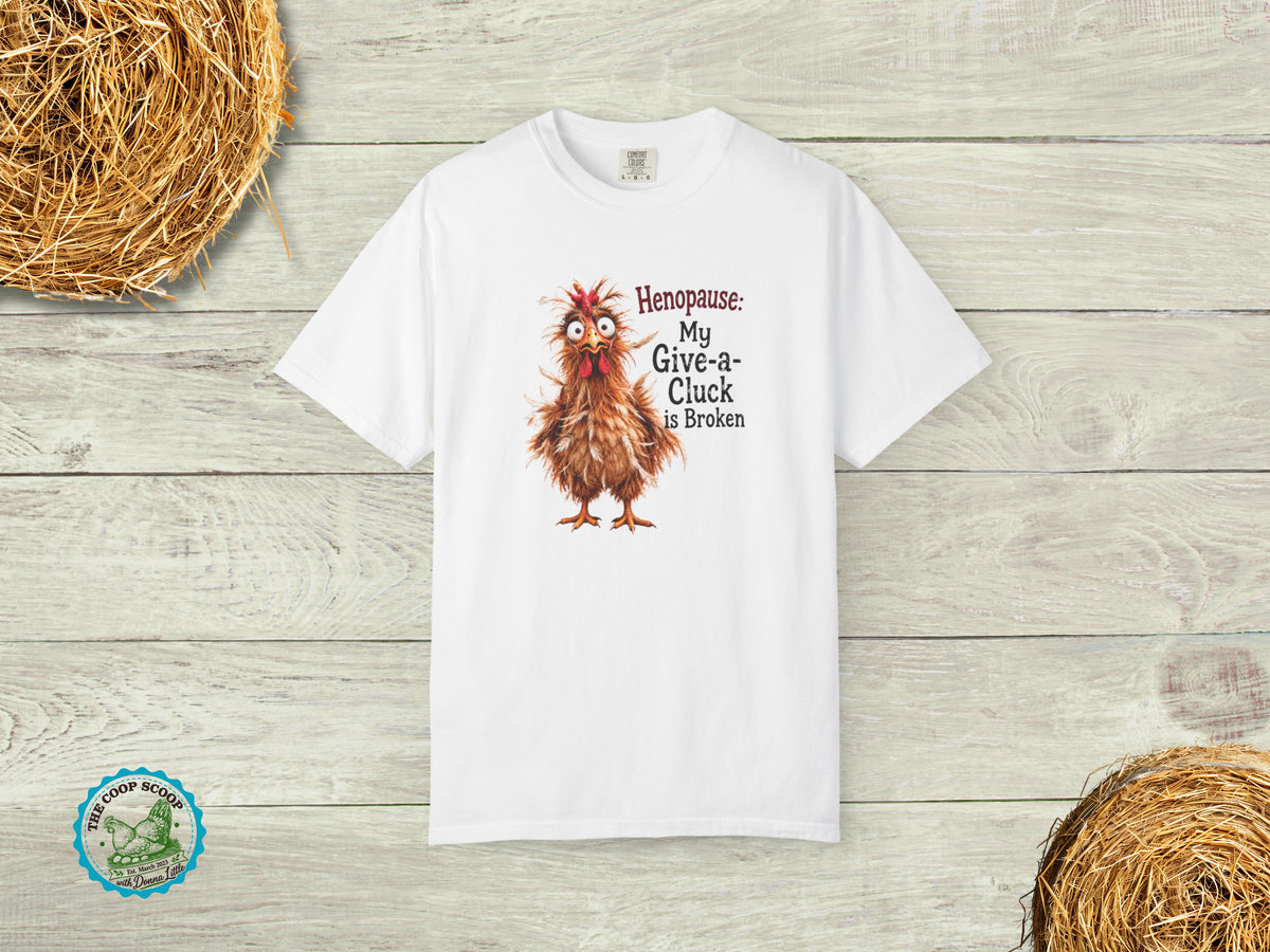 Henopause Chicken Shirt, My Give a Cluck Is Broken Tee, Funny Menopause Chicken Shirt, Chicken Mom Gift, Sassy Hen T-Shirt
