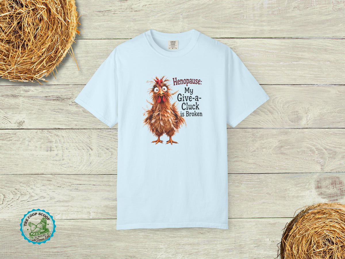 Henopause Chicken Shirt, My Give a Cluck Is Broken Tee, Funny Menopause Chicken Shirt, Chicken Mom Gift, Sassy Hen T-Shirt