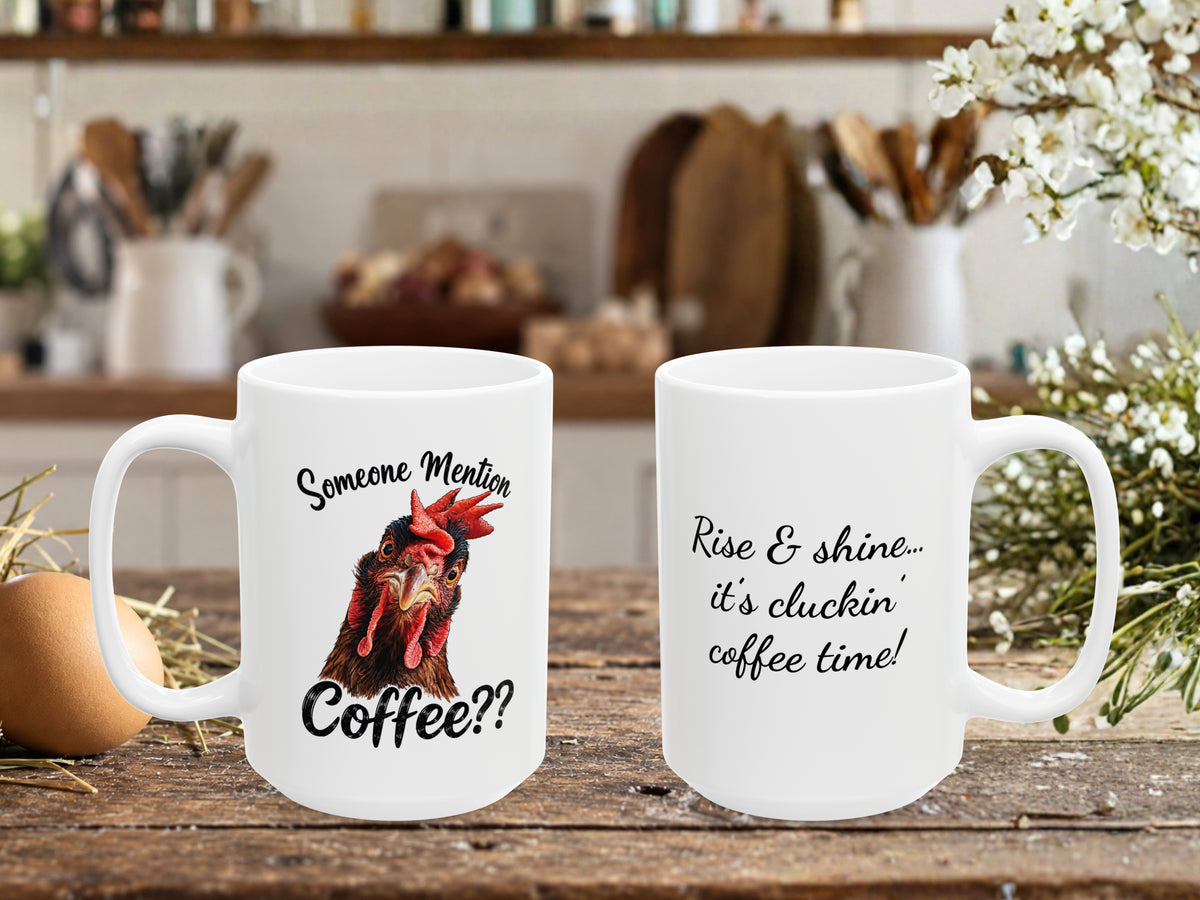 Personalized Chicken Coffee Mug, Someone Mention Coffee Mug, Custom Text Chicken Lover Gift, Funny Farmhouse Coffee Cup