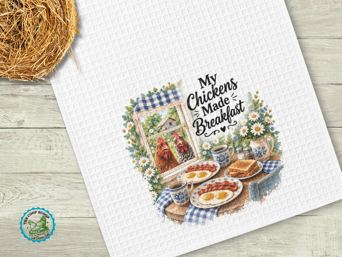 Funny Chicken Kitchen Towel, My Chickens Made Breakfast, Farmhouse Hen Tea Towel, Chicken Lover Gift, Country Kitchen Decor