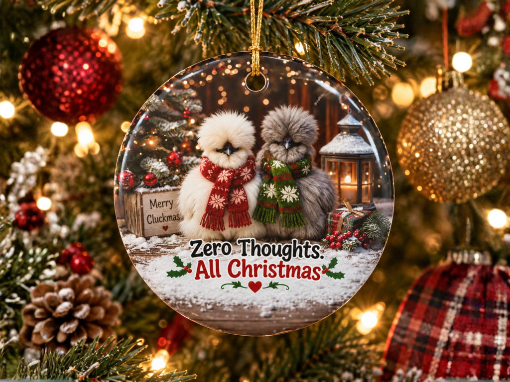 Zero Thoughts All Christmas Chicken Ornament, Funny Silkie Chicken Lover Gift, Farmhouse Holiday Decor, Personalized Xmas Message