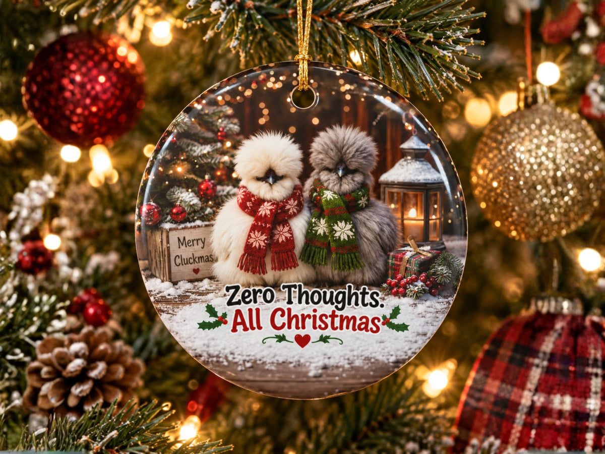 Zero Thoughts All Christmas Chicken Ornament, Funny Silkie Chicken Lover Gift, Farmhouse Holiday Decor, Personalized Xmas Message