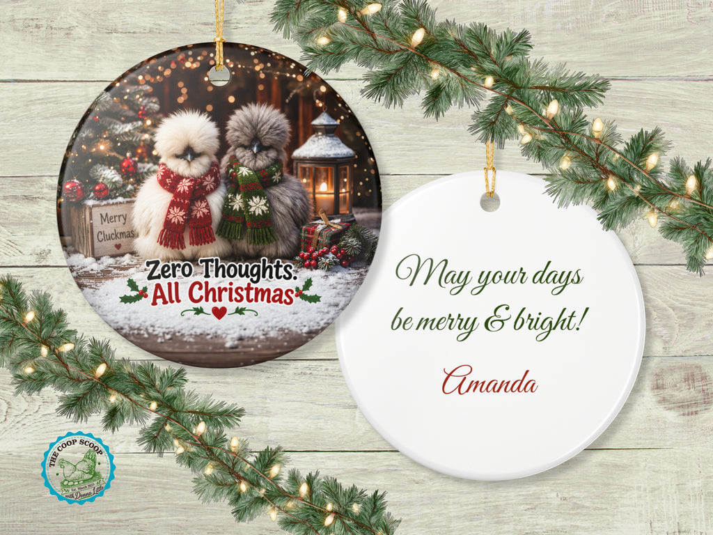 Zero Thoughts All Christmas Chicken Ornament, Funny Silkie Chicken Lover Gift, Farmhouse Holiday Decor, Personalized Xmas Message
