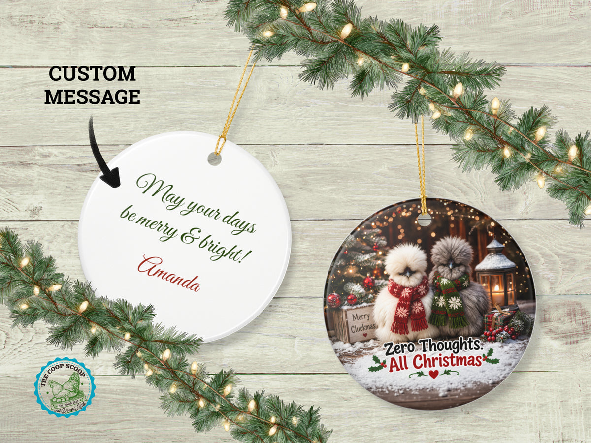 Zero Thoughts All Christmas Chicken Ornament, Funny Silkie Chicken Lover Gift, Farmhouse Holiday Decor, Personalized Xmas Message