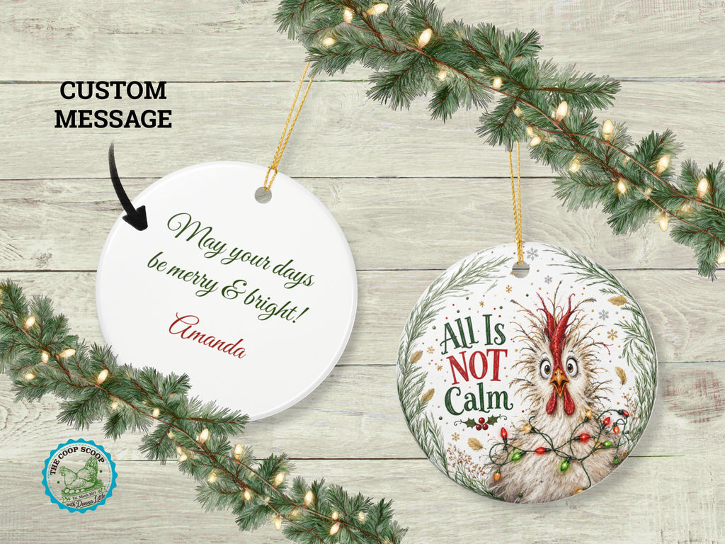 All Is Not Calm Chicken Christmas Ornament, Funny Chicken Lover Gift, Farmhouse Holiday Decor, Personalized Back Message