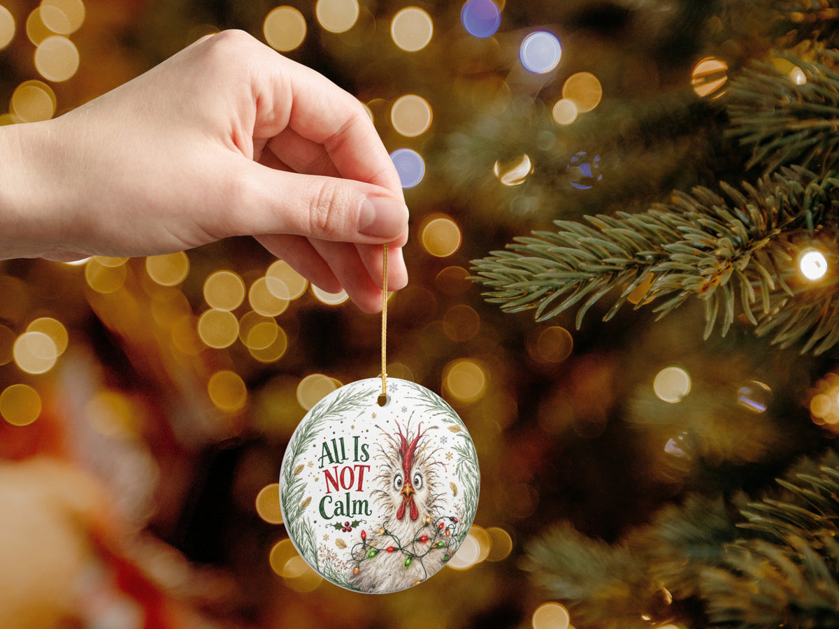 All Is Not Calm Chicken Christmas Ornament, Funny Chicken Lover Gift, Farmhouse Holiday Decor, Personalized Back Message