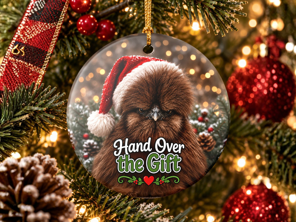 Hand Over The Gift Chicken Christmas Ornament, Funny Silkie Chicken Lover Gift, Farmhouse Holiday Decor, Personalized Xmas Message