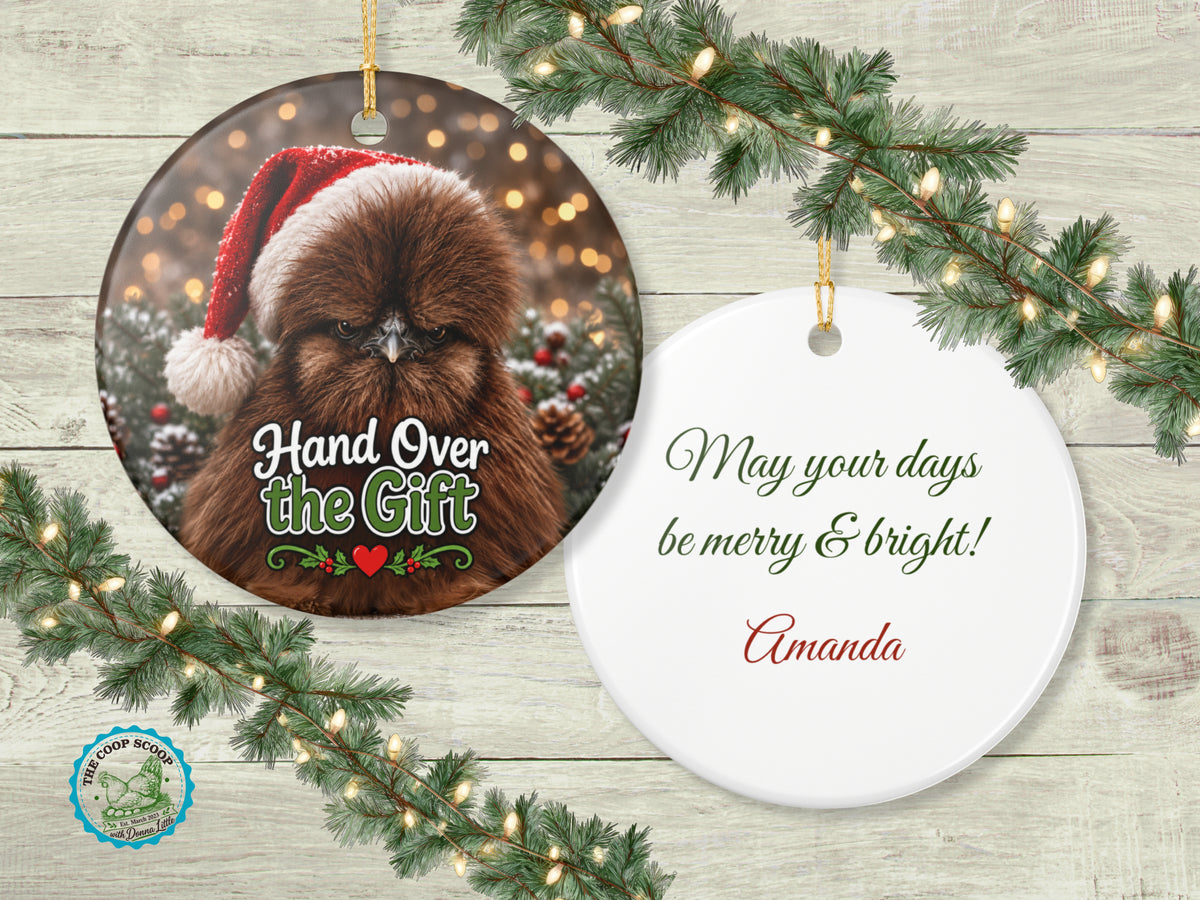 Hand Over The Gift Chicken Christmas Ornament, Funny Silkie Chicken Lover Gift, Farmhouse Holiday Decor, Personalized Xmas Message