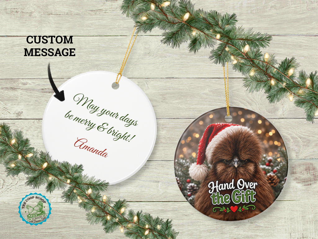 Hand Over The Gift Chicken Christmas Ornament, Funny Silkie Chicken Lover Gift, Farmhouse Holiday Decor, Personalized Xmas Message