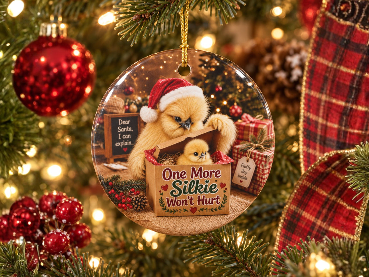 One More Silkie Won't Hurt Chicken Christmas Ornament, Funny Silkie Chicken Lover Gift, Farmhouse Holiday Decor, Personalized Xmas Message