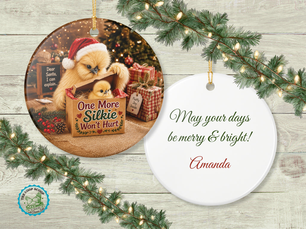 One More Silkie Won't Hurt Chicken Christmas Ornament, Funny Silkie Chicken Lover Gift, Farmhouse Holiday Decor, Personalized Xmas Message
