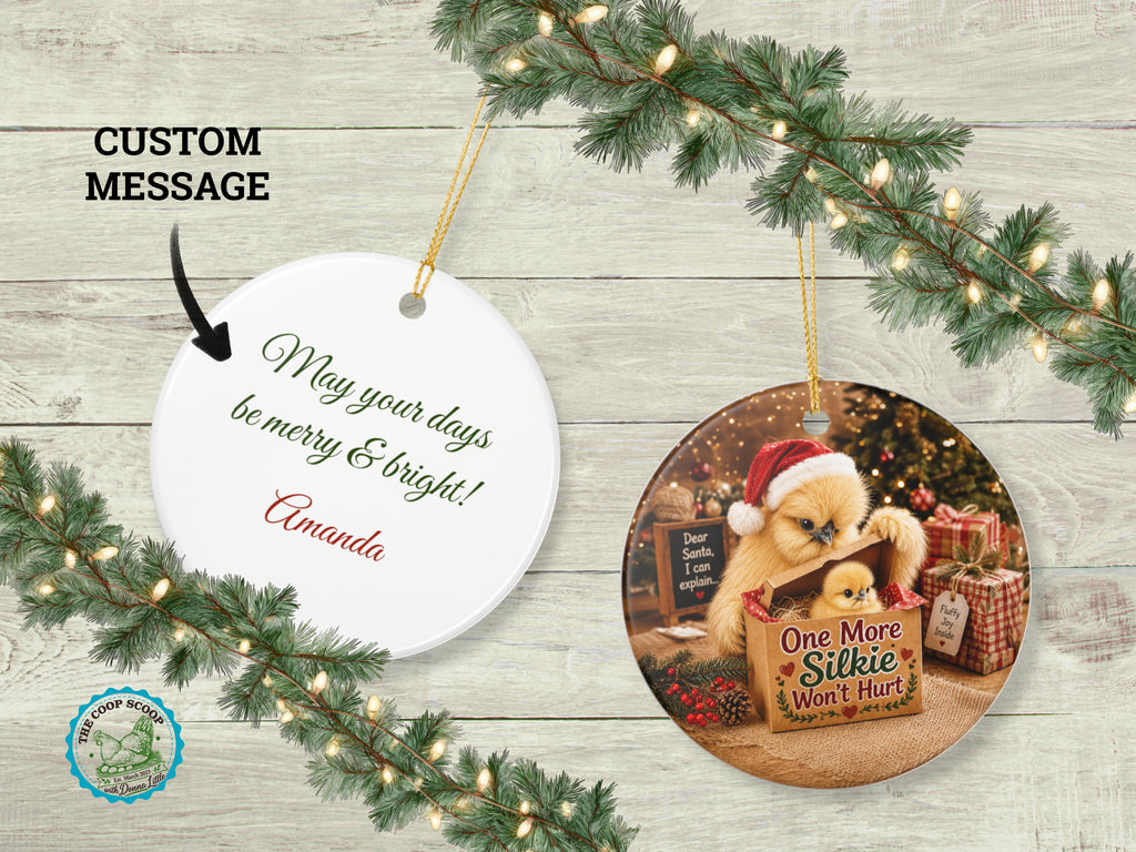 One More Silkie Won't Hurt Chicken Christmas Ornament, Funny Silkie Chicken Lover Gift, Farmhouse Holiday Decor, Personalized Xmas Message
